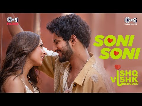 Soni Soni | Ishq Vishk Rebound | Rohit Saraf, Pashmina| ‪Darshan Raval | Jonita Music‬