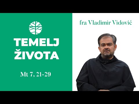 Temelj života | EVANĐELJE (Mt 7, 21-29)