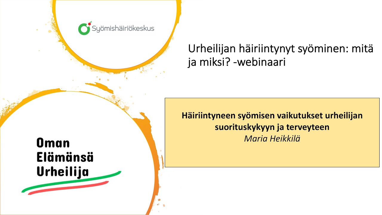 OEU-webinaari: Maria Heikkilä- Häiriintyneen syömisen vaikutukset suorituskykyyn ja terveyteen