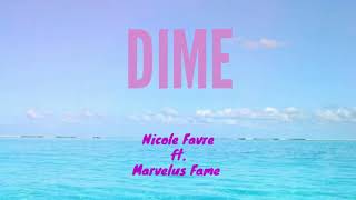 LETRA - DIME NICOLE FAVRE FT. MARVELUS FAME