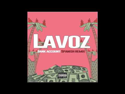 Lavoz "King Voz" - Bank Account (Spanish Remix)