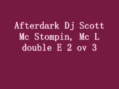 Afterdark Dj Scott Mc Stompin, Mc L double E 2 ov 3.wmv