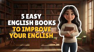 5 Easy English Books for Adults to Read and Improve Your English in 2026!