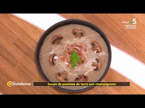 Soupe de pomme de terre gourmande aux champignons - La Quotidienne