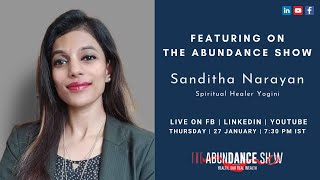 The Abundance Show - Featuring Sanditha Narayan, Spiritual Healer Yogini
