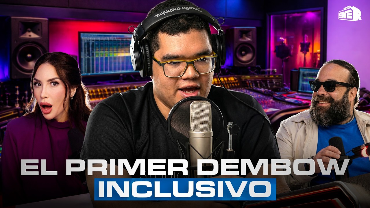 ¡AHORA SÍ! EL PRIMER DEMBOW INCLUSIVO DE LA HISTORIA