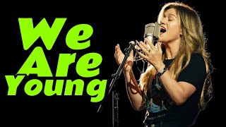Kelly Clarkson - We Are Young | Lyrics