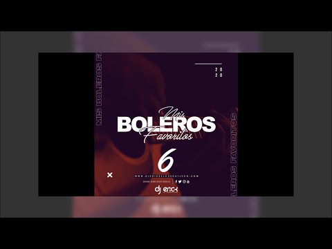 Mis Boleeros Favoritos Vol 6 - Dj Erick El Cuscatleco