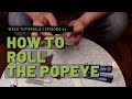 HOW TO ROLL THE POPEYE JOINT | WEED TUTORIALS