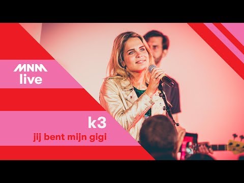 MNM LIVE: K3 - Jij bent mijn Gigi