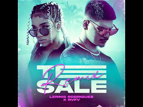 RVFV X LENNIS RODRÍGUEZ  TE SALE OFFICIAL