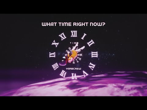 YARBCREW - What Time Right Now? ft. PUNYARB (Prod. By TRILOGY) 「Official Visualizer」