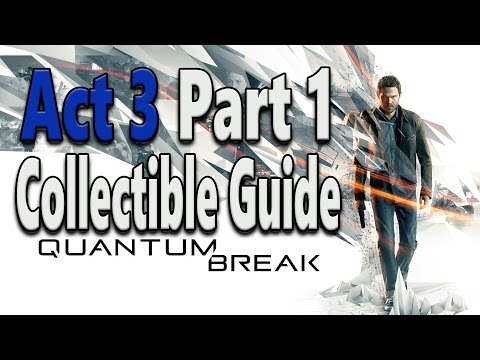 Quantum Break Collectibles Guide Act 3 Part 1 Research Facility