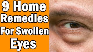 9 Home Remedies For Swollen Eyes