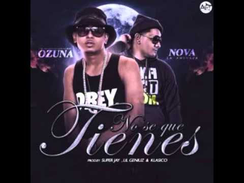 No Se Que Tienes - Ozuna Ft Nova  (Original) REGGAETON NUEVO 2015