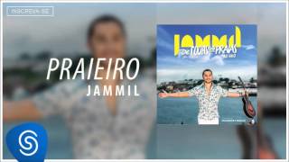 Jammil - Praieiro (De Todas as Praias) Áudio Oficial