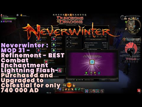 Neverwinter : MOD 31 - Refinement - BEST Combat Enchantment Lightning Flash - Upgrade to Celestial