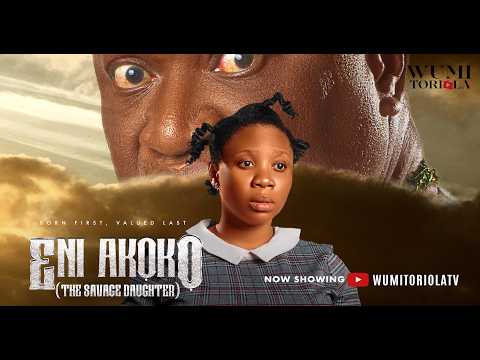 ENI AKOKO (THE SAVAGE DAUGHTHER)  2026 Yoruba Movie Wumi Toriola, Femi Branch, Toyin Alausa, Tunde
