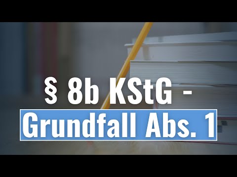 § 8b KStG - Grundfall Abs. 1 | Körperschaftsteuer #22