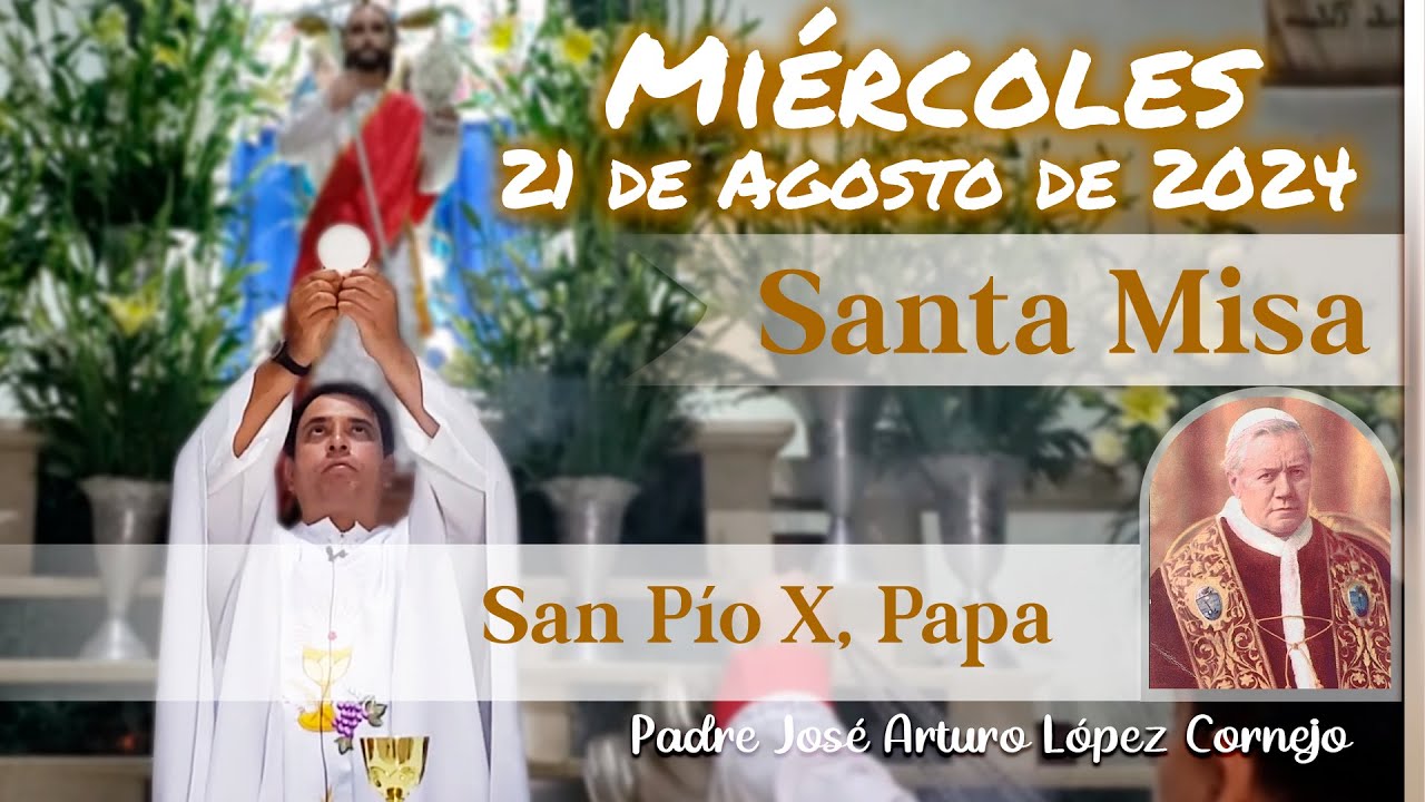 ✅ MISA DE HOY miércoles 21 de Agosto 2024 - Padre Arturo Cornejo