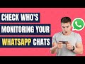 How to Check Who's Monitoring Your WhatsApp Chats