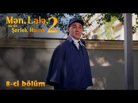 Mən, Lalə, bir də Şerlok Holms 2 | 8-ci bölüm