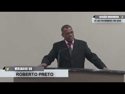 CMBTE - USO DE TRIBUNA PELO VEREADOR ROBERTO PRETO - UB NA SESSÃO ORDINÁRIA DE 10/02/2025