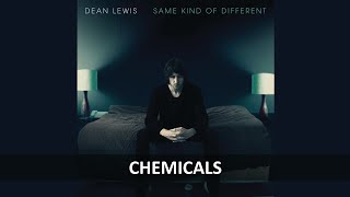 DEAN LEWIS - CHEMICALS LYRICS