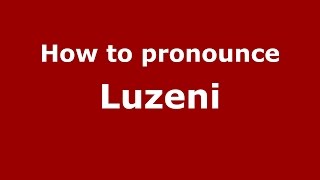How to pronounce Luzeni