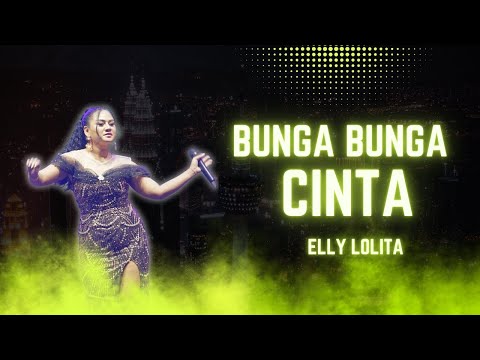 BUNGA BUNGA CINTA - ELLY LOLITA |  Mardatila Group