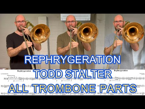 Rephrygeration - Todd Stalter (All Trombone Parts)