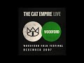 The Cat Empire - Til The Ocean Takes Us All (Live at Woodford Folk Festival)