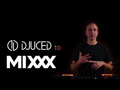 DJUCED to MIXXX