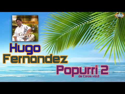 Hugo Fernandez / Popurrí de Coros #2 (Video de Letras)