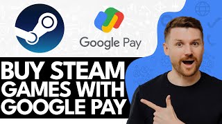 How to Buy Steam Games With Google Pay (2024)