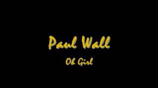 Paul Wall Oh Girl