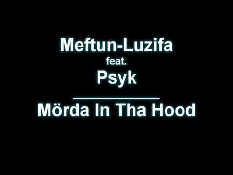 Meftun  X  Psyk  -  Mörda In Tha Hood