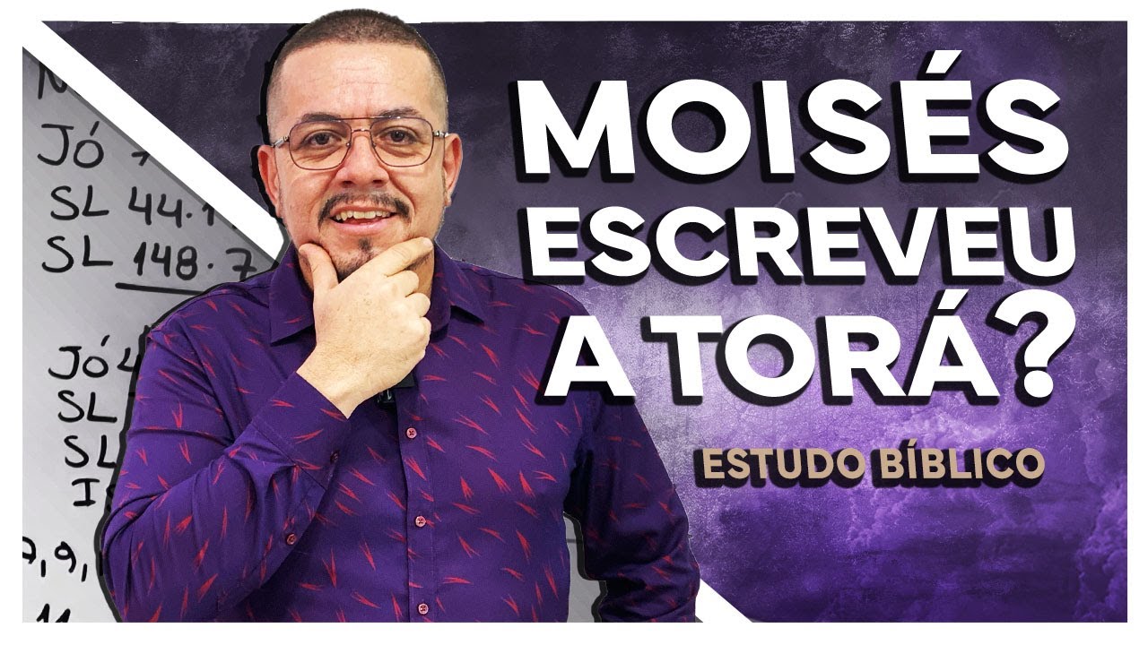 Será que Moisés escreveu A Torá? (Pentateuco) - Estudo Bíblico e Teológico