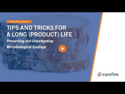 Tips and Tricks for a Long Product Life - Preventing and investigating microbiological spoilage