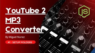 Node.js - YouTube 2 MP3 Converter Full Stack App for Beginners - Part 1/6