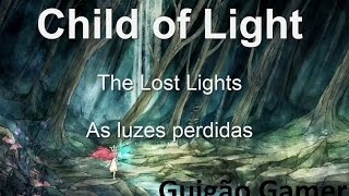 Child of Light - The lost Lights / As luzes perdidas