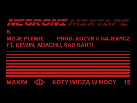 Maxim - Moje plemię ft. Kewin, Adachu, Sad Karti prod. Kozyr x Gajewicz