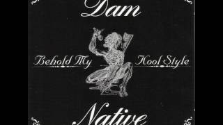 Dam Native - Behold My Kool Style (Instrumental) (1996)