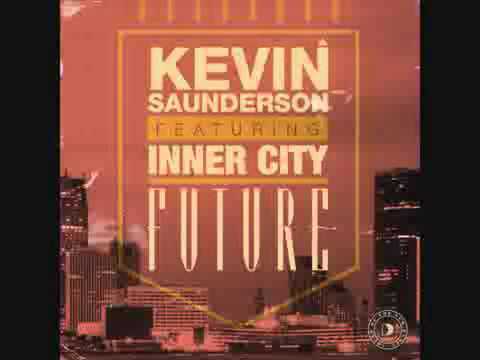 Kevin Saunderson feat Inner City - Future (Kenny Larkin Tension Mix)