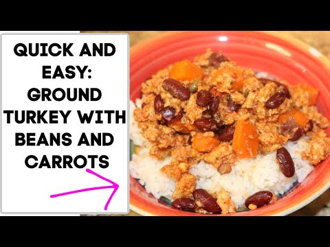 Ground turkey with beans and carrots | Quick and easy lunch/dinner| Stress Free Mommies