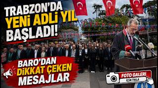 Trabzon’da yeni adli yıl başladı: Baro’dan dikkat çeken mesajlar