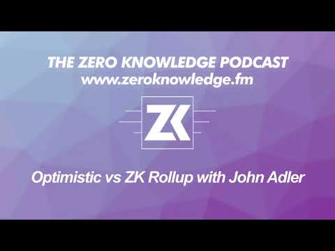 ZK Podcast: Optimistic vs ZK Rollup with John Adler