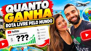 QUANTO GANHA O CANAL ROTA LIVRE PELO MUNDO | GANHOS REAIS 2026