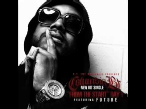 Columbia BT Ft Future - From The Start (Produced By DJ Joe)