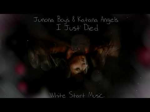 Junona Boys, Katana Angels - I Just Died(White Start Music)